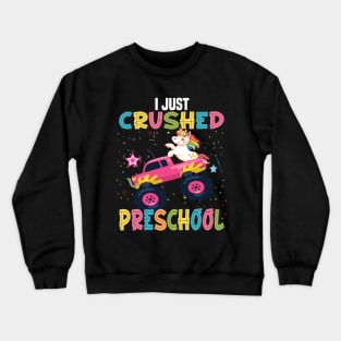 I just crushed preschool unicorn preschool graduation gift Crewneck Sweatshirt